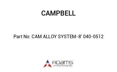 CAM ALLOY SYSTEM-8' 040-0512