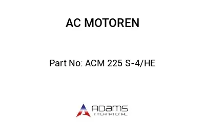 ACM 225 S-4/HE