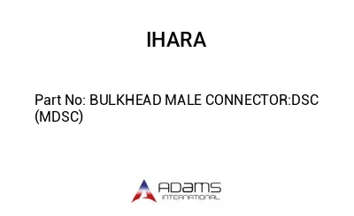 BULKHEAD MALE CONNECTOR:DSC (MDSC)