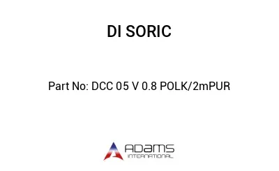 DCC 05 V 0.8 POLK/2mPUR
