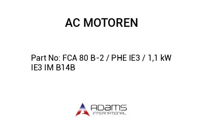 FCA 80 B-2 / PHE IE3 / 1,1 kW IE3 IM B14B