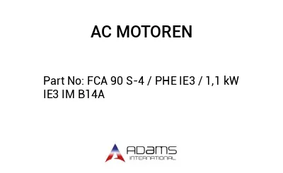 FCA 90 S-4 / PHE IE3 / 1,1 kW IE3 IM B14A