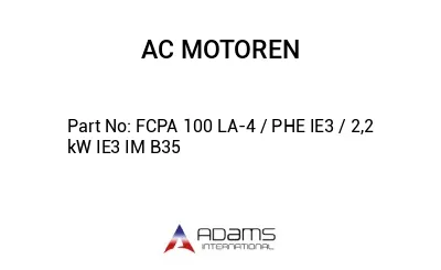 FCPA 100 LA-4 / PHE IE3 / 2,2 kW IE3 IM B35