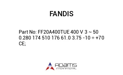 FF20A400TUE 400 V 3 ~ 50 0.280 174 510 176 61.0 3.75 -10 ÷ +70 CE;