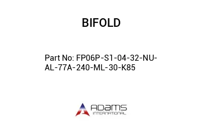 FP06P-S1-04-32-NU-AL-77A-240-ML-30-K85