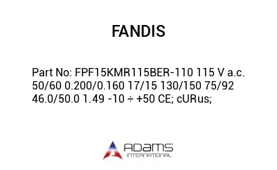 FPF15KMR115BER-110 115 V a.c. 50/60 0.200/0.160 17/15 130/150 75/92 46.0/50.0 1.49 -10 ÷ +50 CE; cURus;