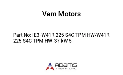 IE3-W41R 225 S4C TPM HW/W41R 225 S4C TPM HW-37 kW 5