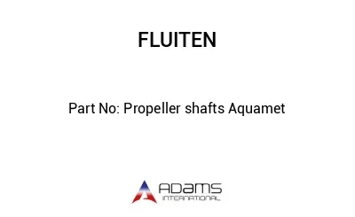 Propeller shafts Aquamet