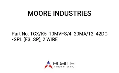 TCX/K5-10MVFS/4-20MA/12-42DC -SPL (F3LSP), 2 WIRE