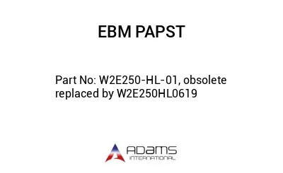 W2E250-HL-01, obsolete replaced by W2E250HL0619